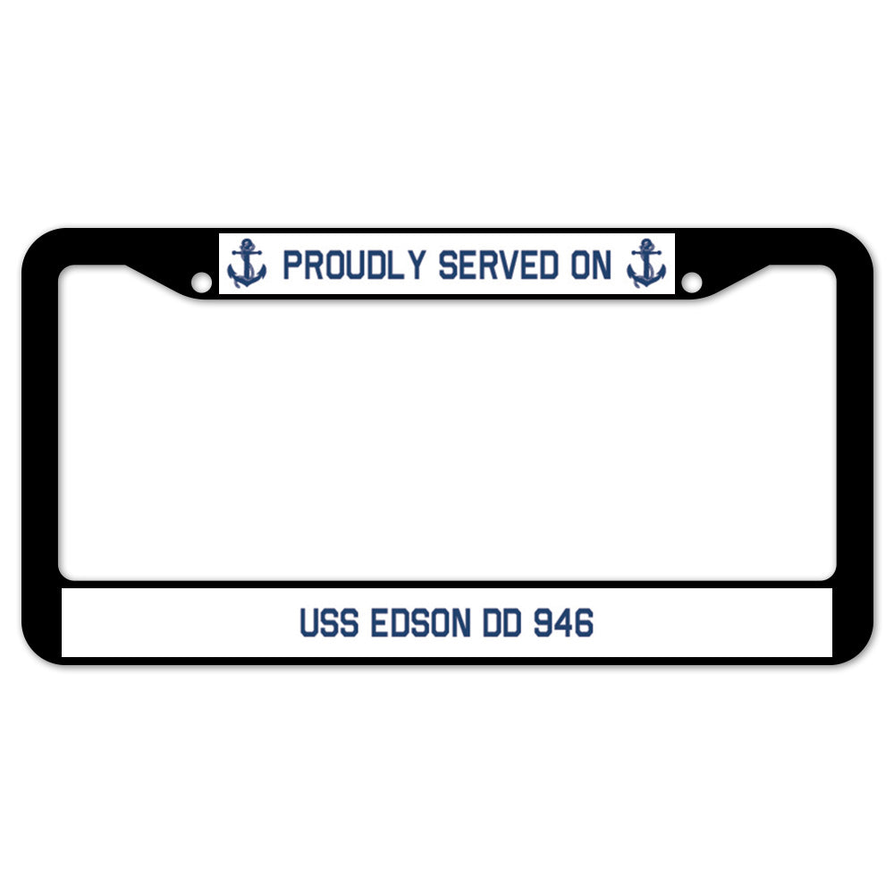 Proudly Served On USS EDSON DD 946 License Plate Frame