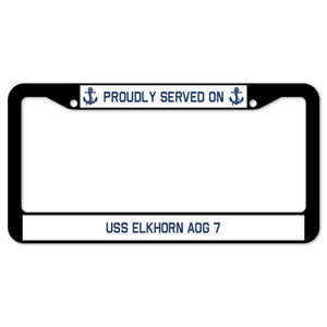 Proudly Served On USS ELKHORN AOG 7 License Plate Frame