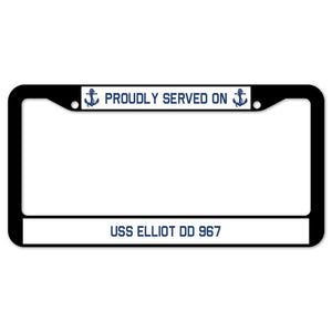 Proudly Served On USS ELLIOT DD 967 License Plate Frame