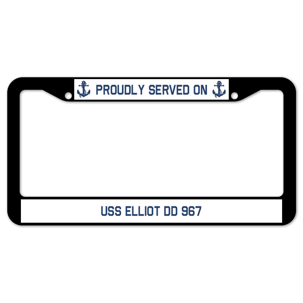 Proudly Served On USS ELLIOT DD 967 License Plate Frame