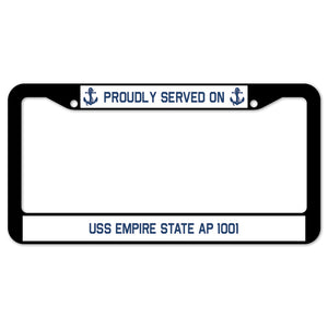 Proudly Served On USS EMPIRE STATE AP 1001 License Plate Frame