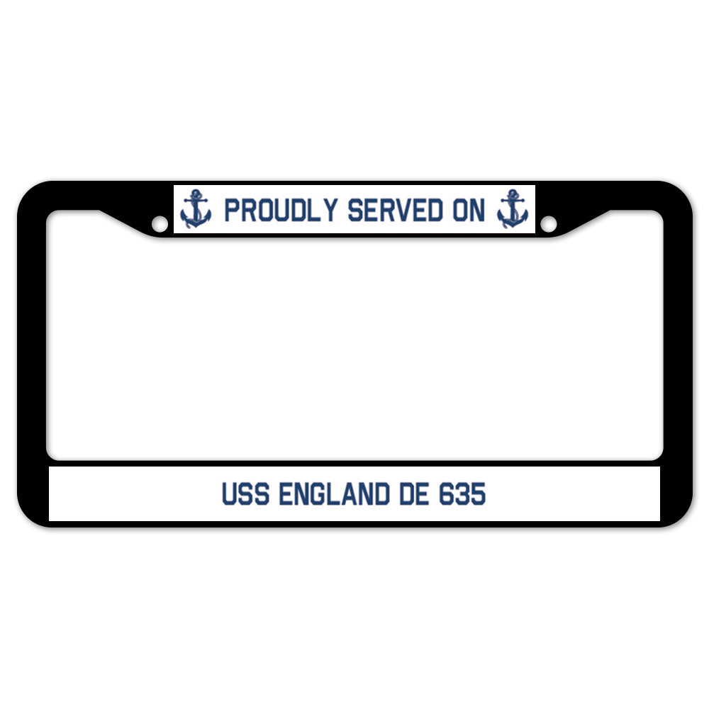 Proudly Served On USS ENGLAND DE 635 License Plate Frame