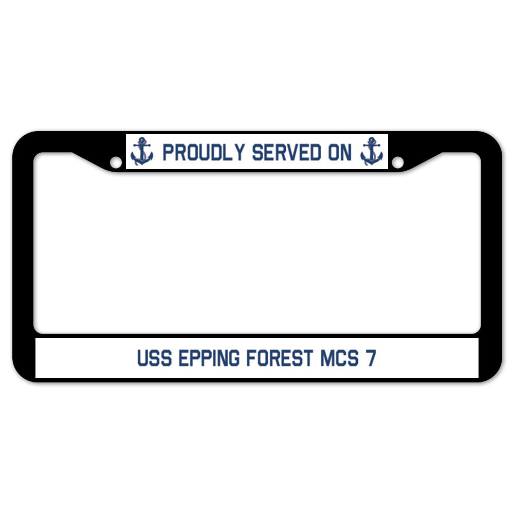 Proudly Served On USS EPPING FOREST MCS 7 License Plate Frame