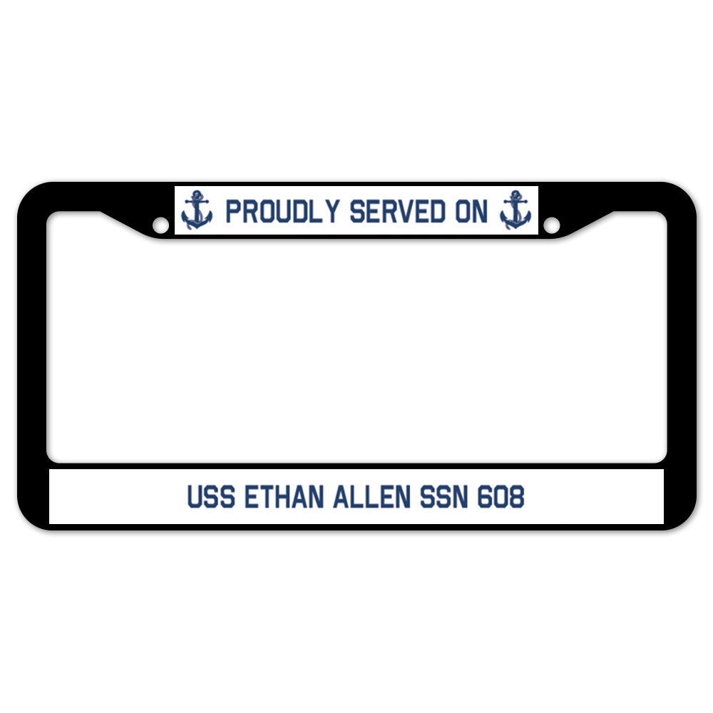 Proudly Served On USS ETHAN ALLEN SSN 608 License Plate Frame