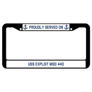 Proudly Served On USS EXPLOIT MSO 440 License Plate Frame