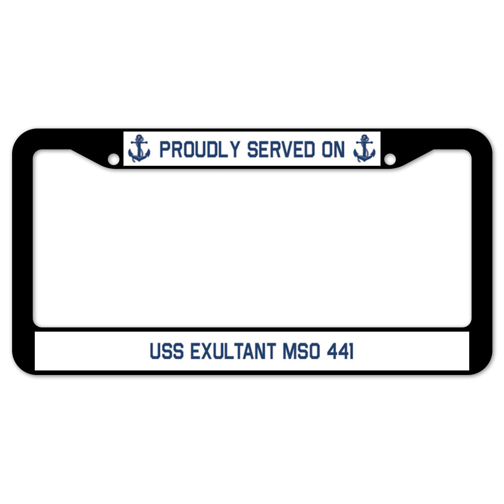 Proudly Served On USS EXULTANT MSO 441 License Plate Frame