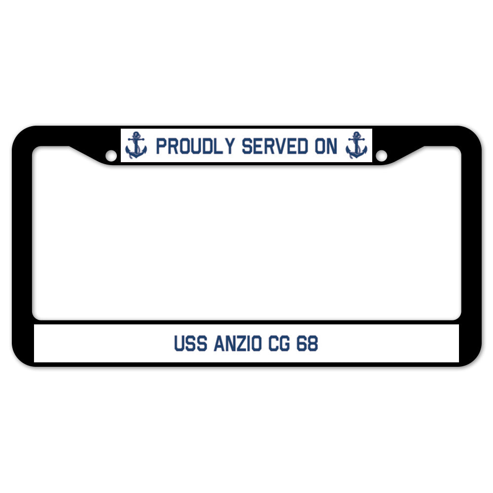 Proudly Served On USS ANZIO CG 68 License Plate Frame