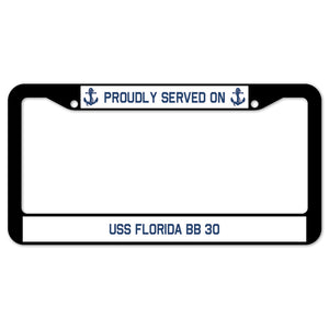 Proudly Served On USS FLORIDA BB 30 License Plate Frame