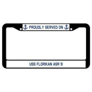 Proudly Served On USS FLORIKAN ASR 9 License Plate Frame