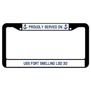 Proudly Served On USS FORT SNELLING LSD 30 License Plate Frame