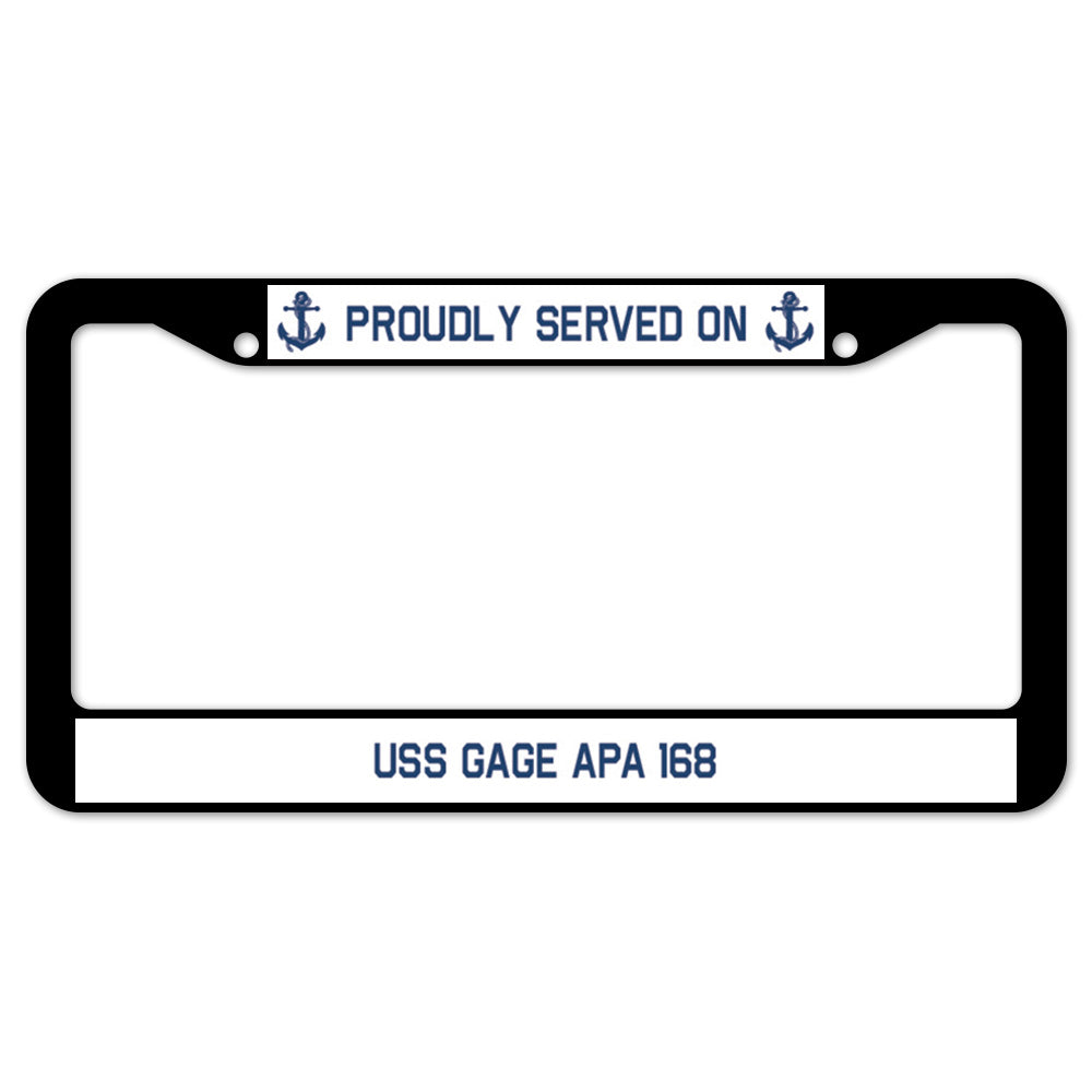 Proudly Served On USS GAGE APA 168 License Plate Frame