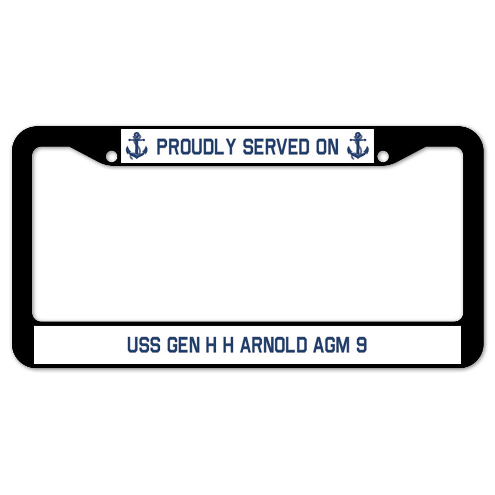 Proudly Served On USS GEN H H ARNOLD AGM 9 License Plate Frame