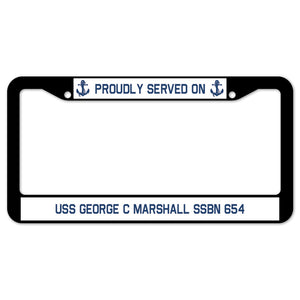 Proudly Served On USS GEORGE C MARSHALL SSBN 654 License Plate Frame