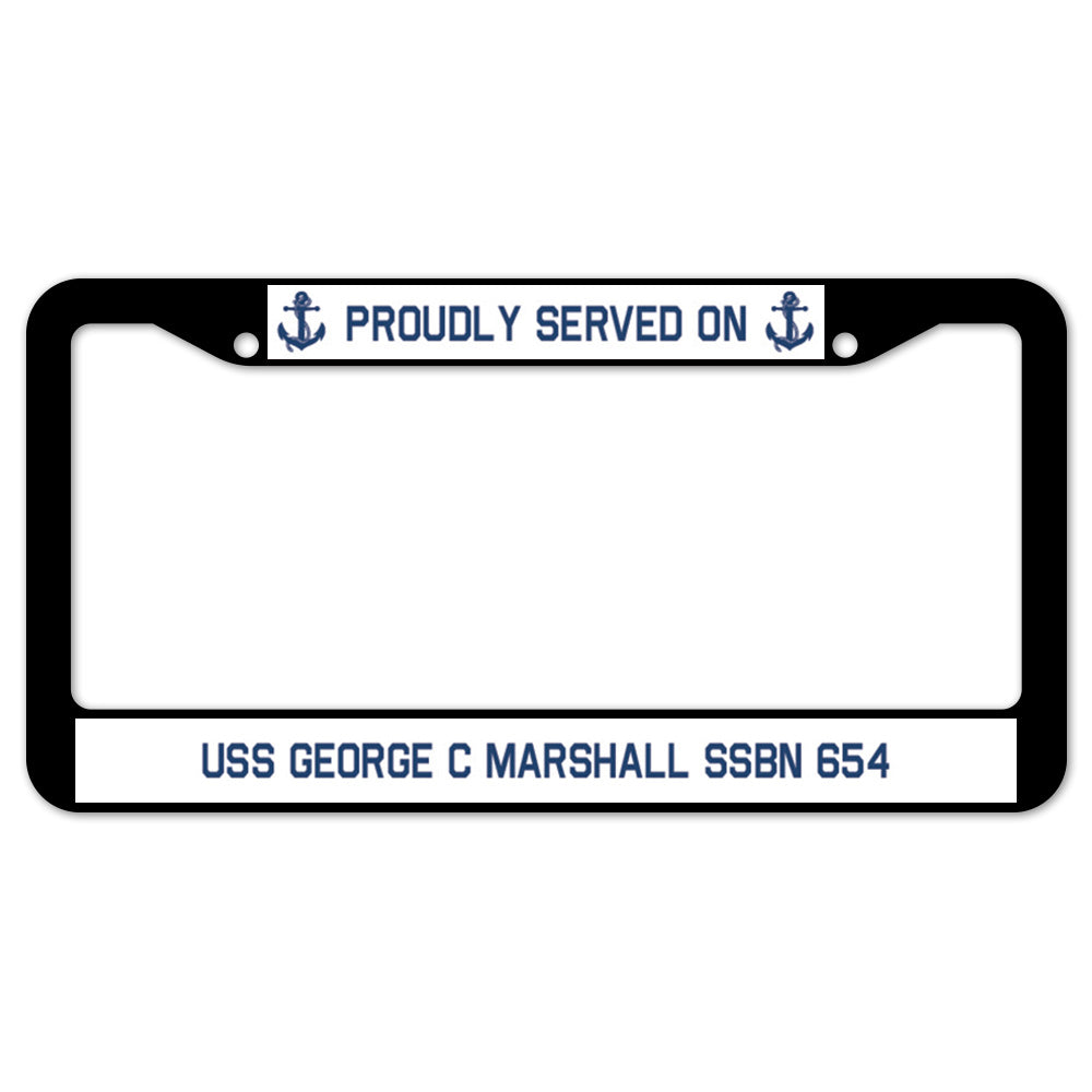 Proudly Served On USS GEORGE C MARSHALL SSBN 654 License Plate Frame