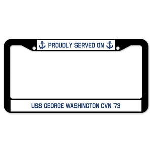 Proudly Served On USS GEORGE WASHINGTON CVN 73 License Plate Frame