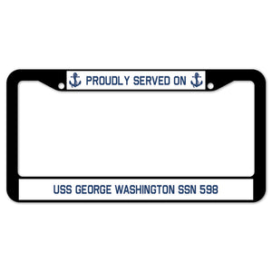 Proudly Served On USS GEORGE WASHINGTON SSN 598 License Plate Frame