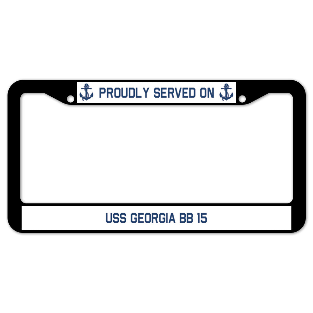 Proudly Served On USS GEORGIA BB 15 License Plate Frame