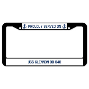 Proudly Served On USS GLENNON DD 840 License Plate Frame