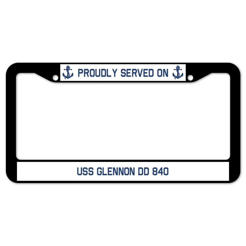 Proudly Served On USS GLENNON DD 840 License Plate Frame