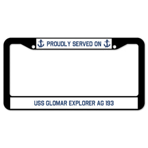 Proudly Served On USS GLOMAR EXPLORER AG 193 License Plate Frame