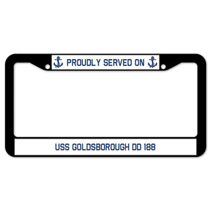 Proudly Served On USS GOLDSBOROUGH DD 188 License Plate Frame