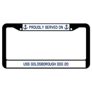 Proudly Served On USS GOLDSBOROUGH DDG 20 License Plate Frame