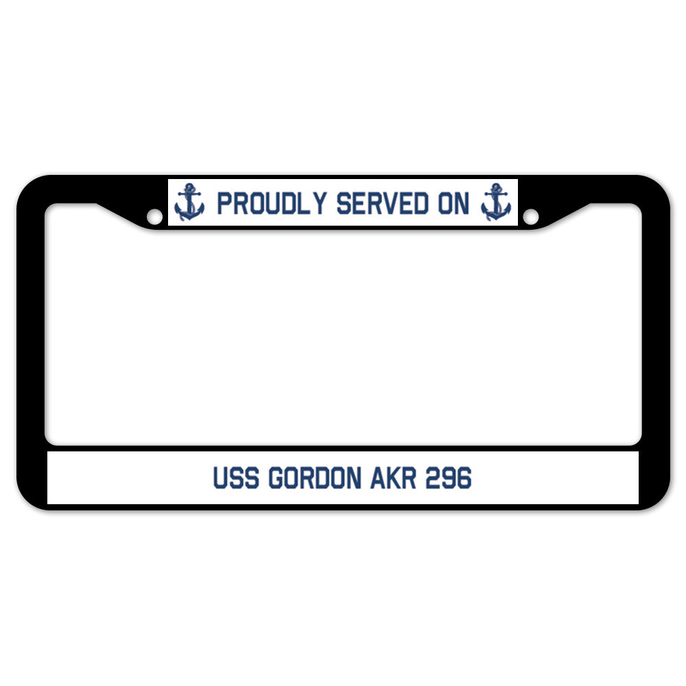 Proudly Served On USS GORDON AKR 296 License Plate Frame