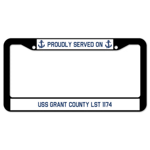 Proudly Served On USS GRANT COUNTY LST 1174 License Plate Frame