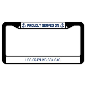 Proudly Served On USS GRAYLING SSN 646 License Plate Frame