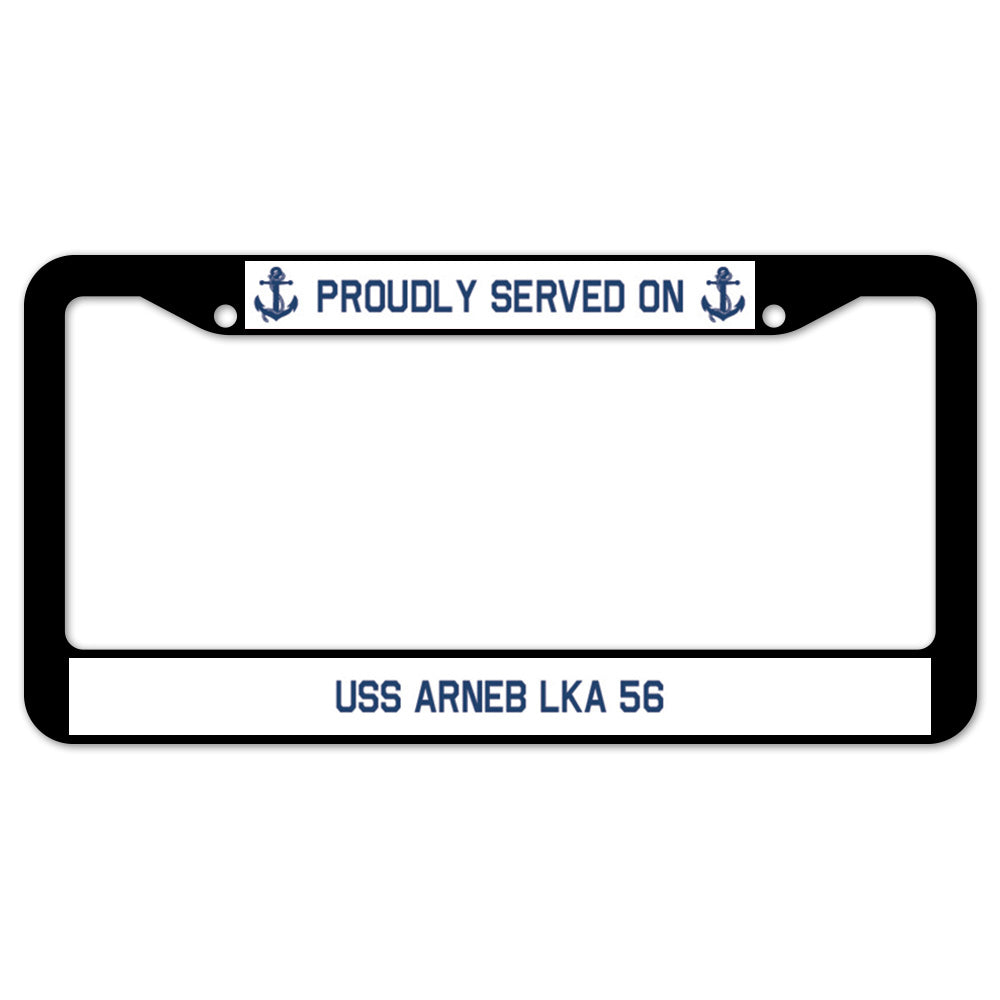 Proudly Served On USS ARNEB LKA 56 License Plate Frame