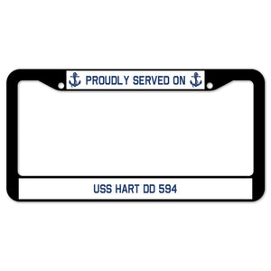 Proudly Served On USS HART DD 594 License Plate Frame