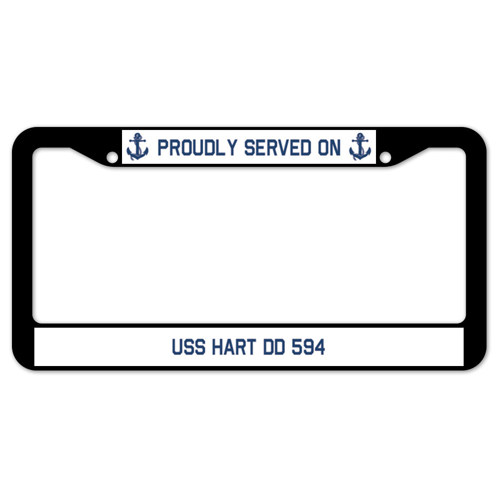 Proudly Served On USS HART DD 594 License Plate Frame