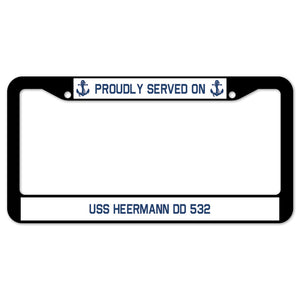 Proudly Served On USS HEERMANN DD 532 License Plate Frame