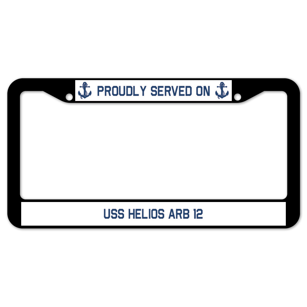 Proudly Served On USS HELIOS ARB 12 License Plate Frame