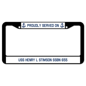 Proudly Served On USS HENRY L STIMSON SSBN 655 License Plate Frame