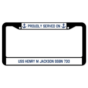 Proudly Served On USS HENRY M JACKSON SSBN 730 License Plate Frame
