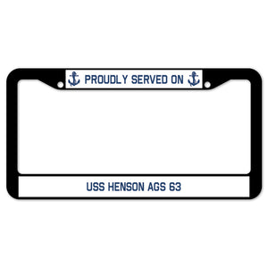 Proudly Served On USS HENSON AGS 63 License Plate Frame