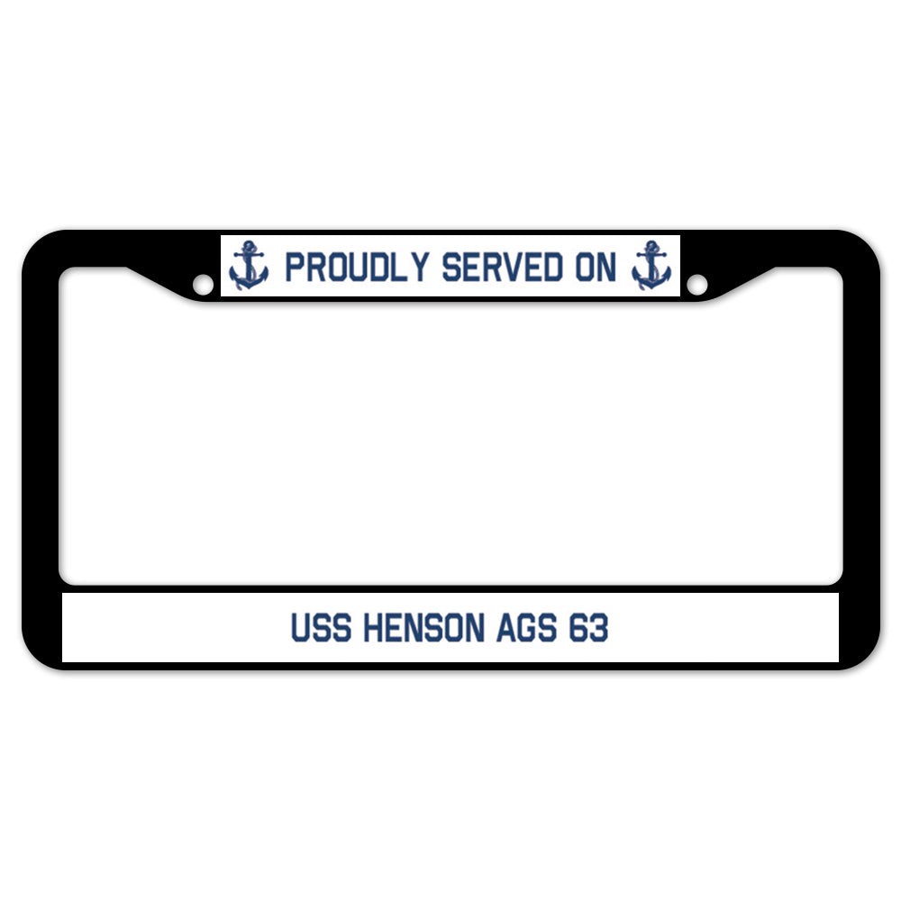 Proudly Served On USS HENSON AGS 63 License Plate Frame