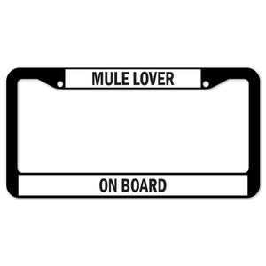 Mule Lover On Board License Plate Frame