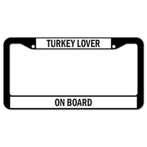 Turkey Lover On Board License Plate Frame