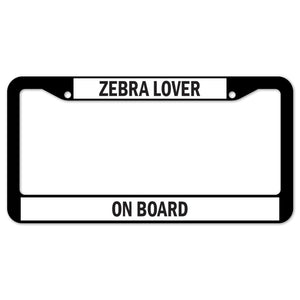 Zebra Lover On Board License Plate Frame