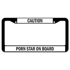 Caution Porn Star On Board License Plate Frame