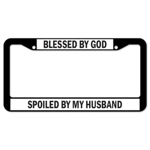 Blessed By God Spoiled By My Husband License Plate Frame