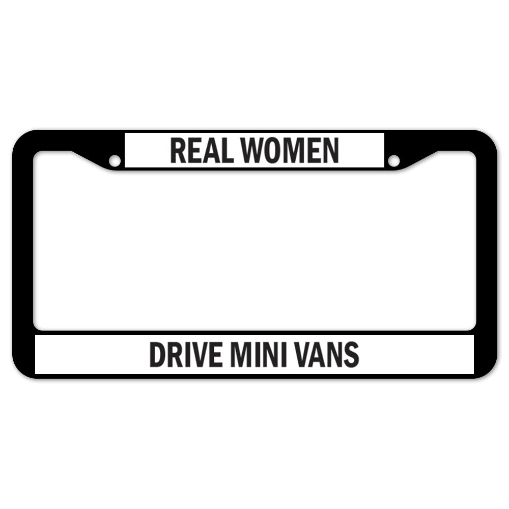 Real Women Drive Mini Vans License Plate Frame