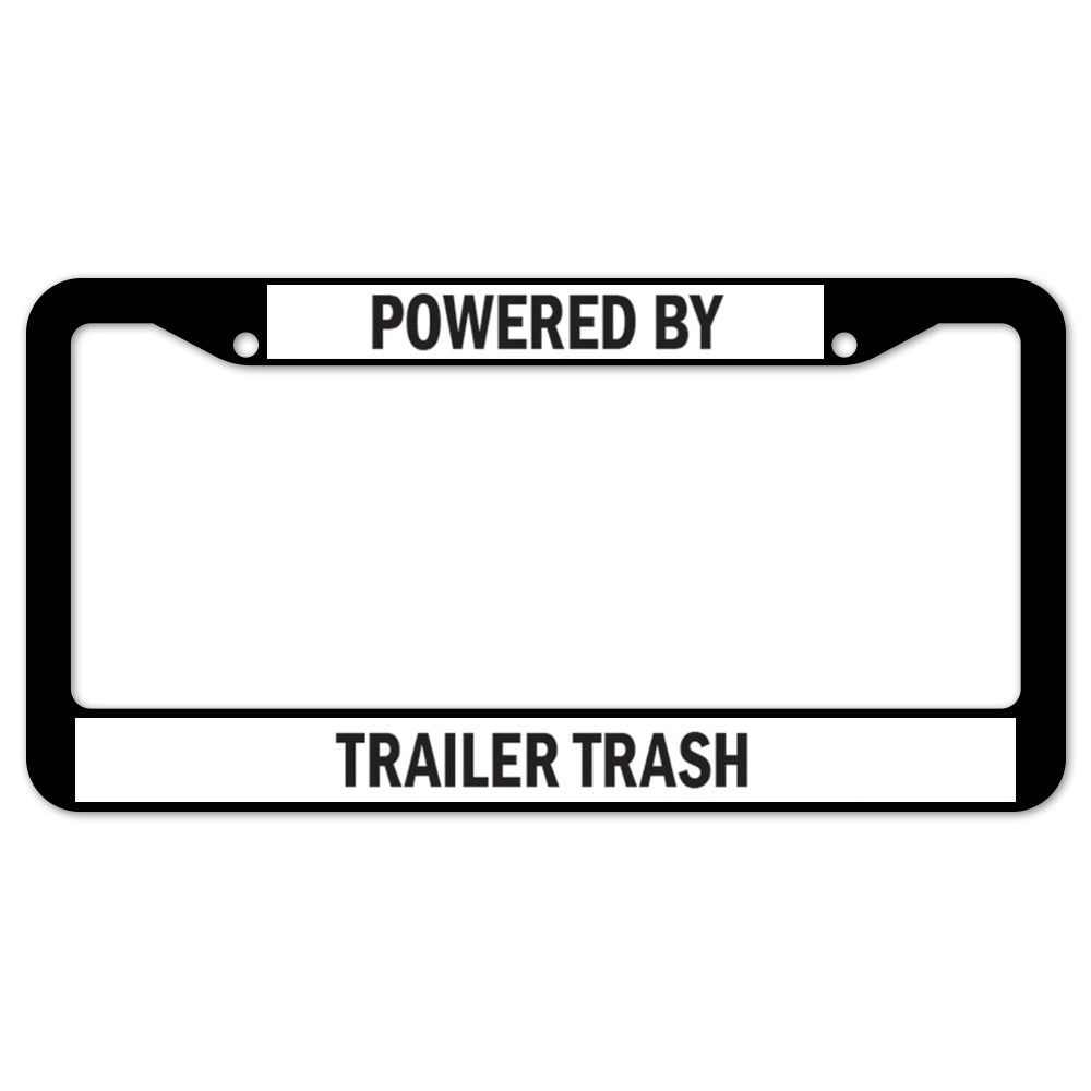 Powered By Trailer Trash License Plate Frame