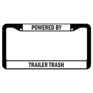 Powered By Trailer Trash License Plate Frame