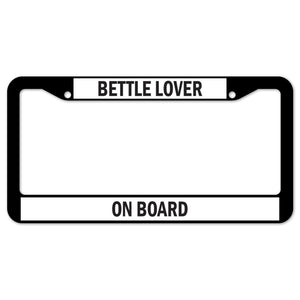 Bettle Lover On Board License Plate Frame
