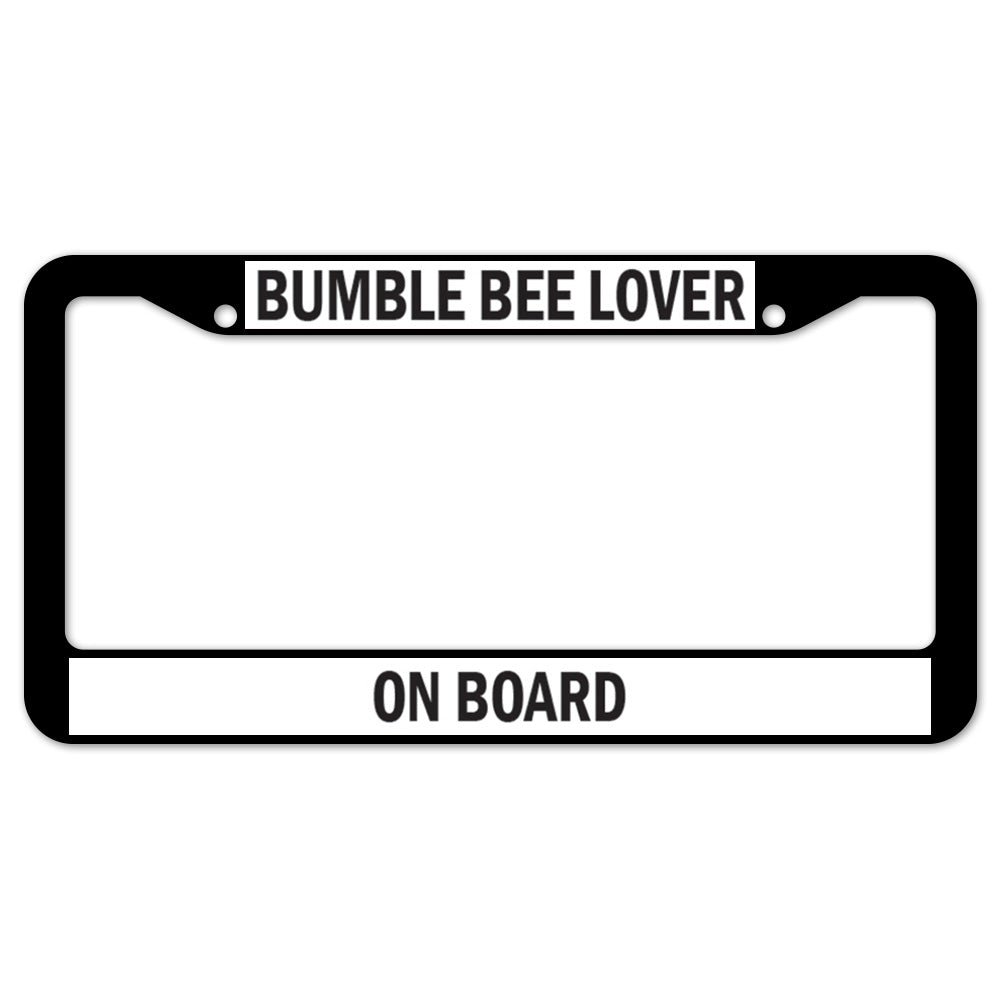 Bumble Bee Lover On Board License Plate Frame