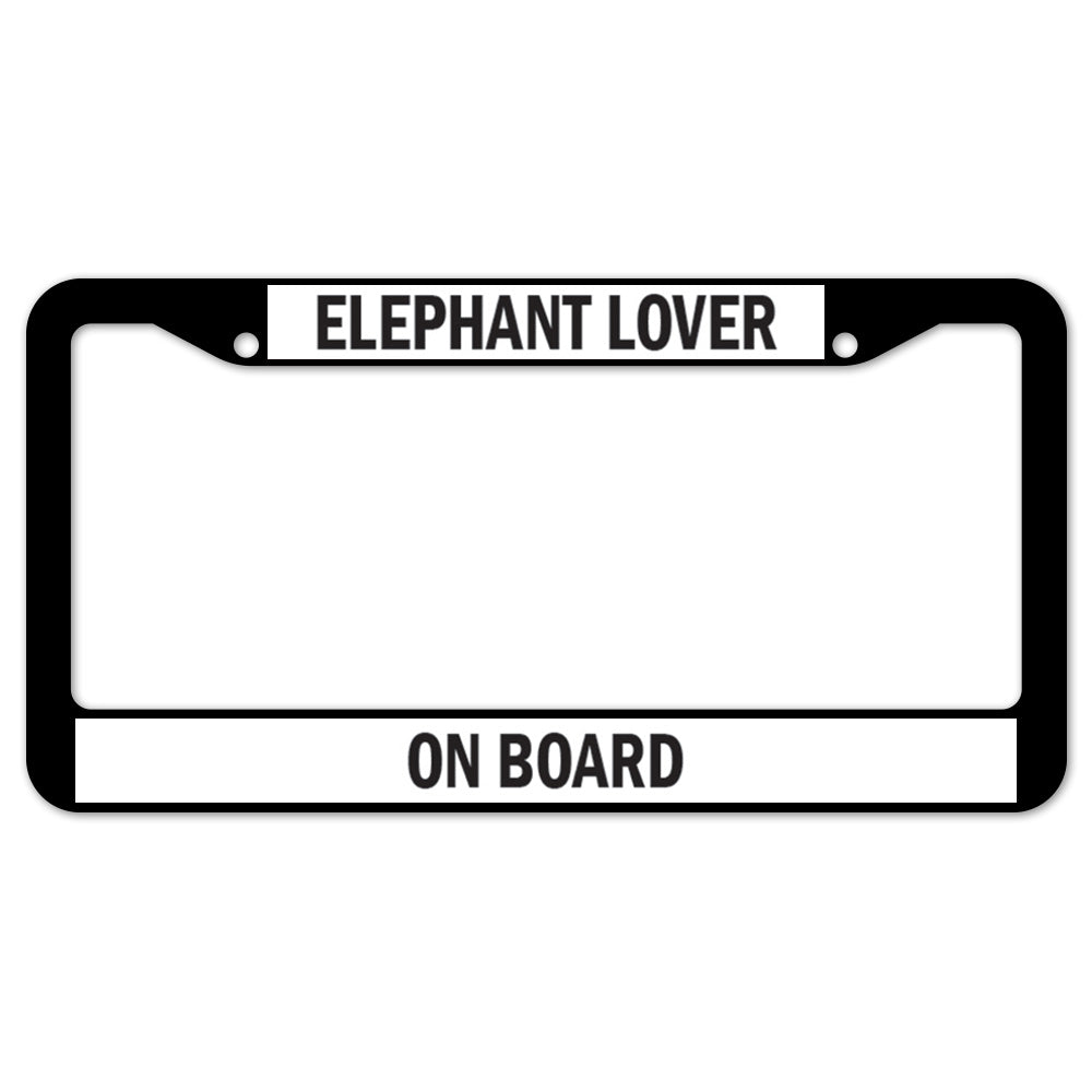 Elephant Lover On Board License Plate Frame