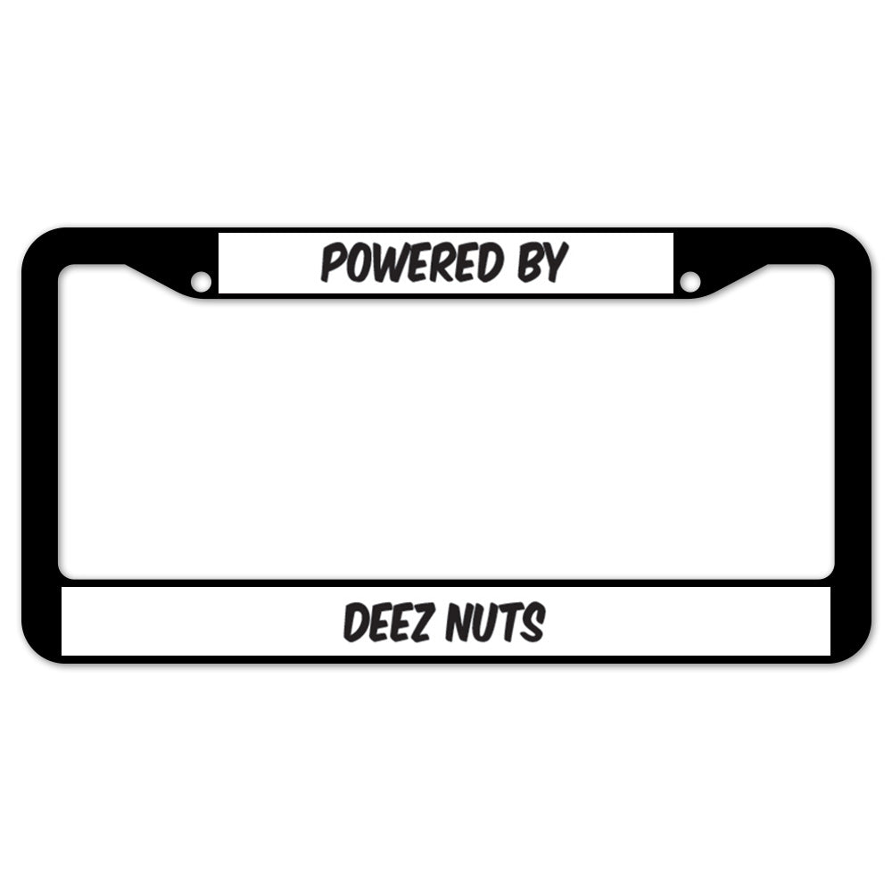 Powered By Deez Nuts License Plate Frame – SignMission